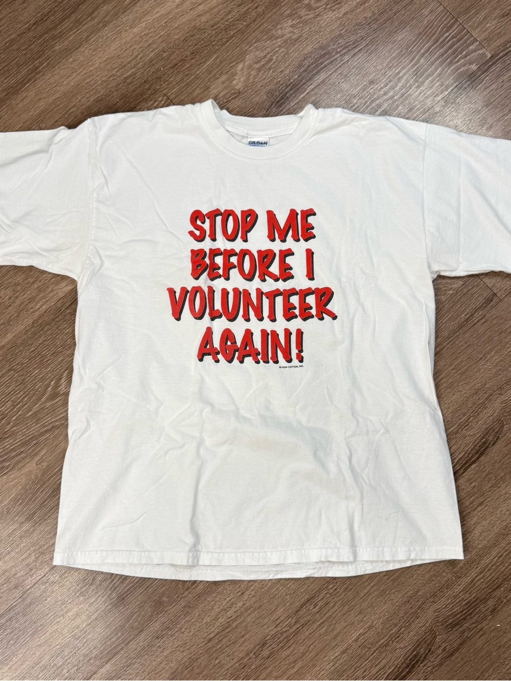 Gildan White Tee with Red Graphic "Stop Me Before I Volunteer Again!"